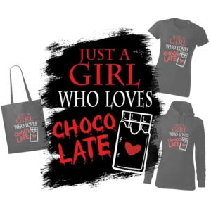 Potisk Just a girl who loves chocolate